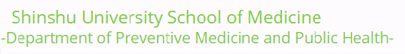 Shinshu University School of Medicine -Department of Preventive Medicine and Publoc Health