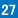 27